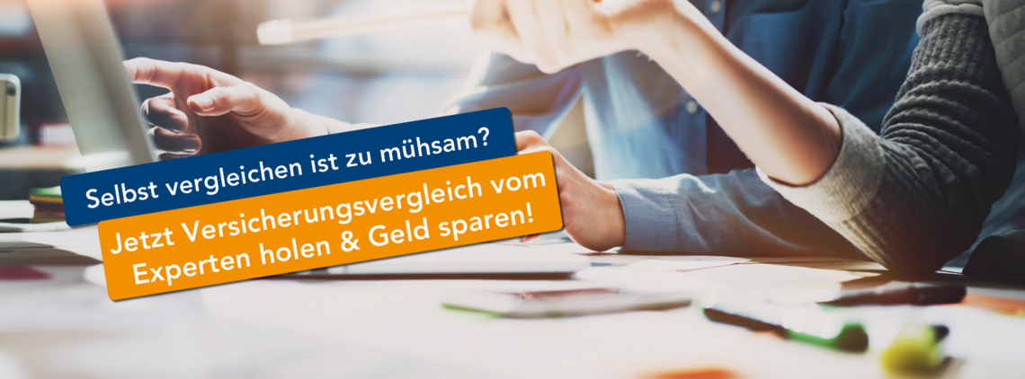 Versicherungsvergleich von einem Experten holen & Geld sparen!